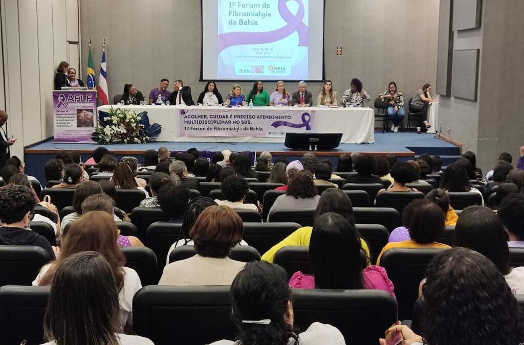 LEGISLATIVO SEDIOU O 1º FÓRUM DE PESSOAS COM FIBROMIALGIA DA BAHIA